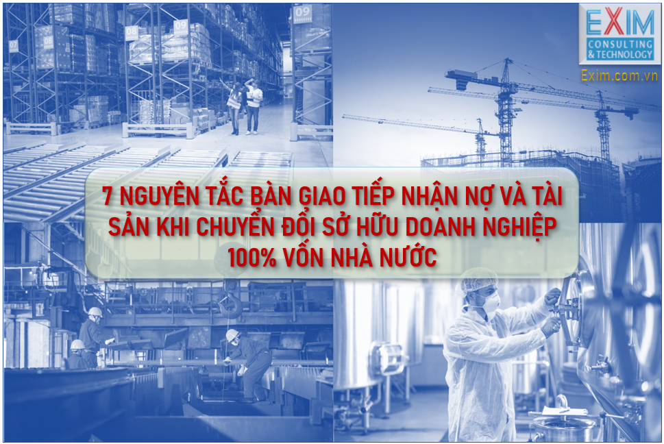 7 Nguyên tắc Bàn giao tiếp nhận nợ và tài sản khi chuyển đổi sở hữu doanh nghiệp 100% vốn nhà nước