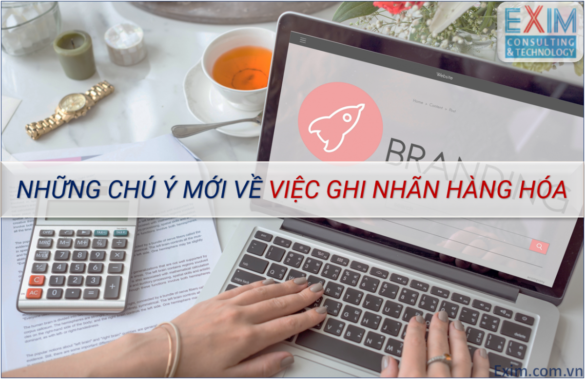 Những lưu ý mới về việc ghi nhãn hàng hóa xuất nhập khẩu